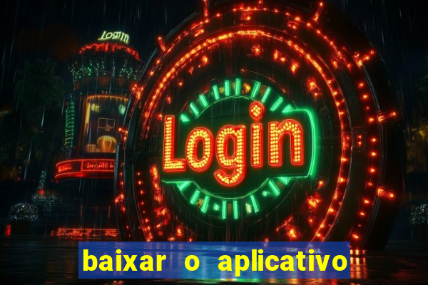 baixar o aplicativo bet nacional
